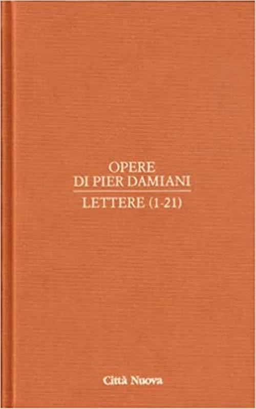 Opere. Vol. 1\1: Lettere 1-21.