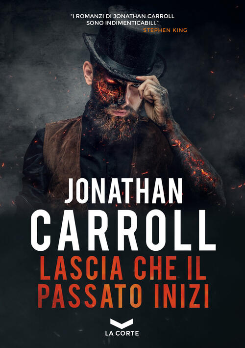 Lascia Che Il Passato Inizi Jonathan Carroll La Corte Editore 2022