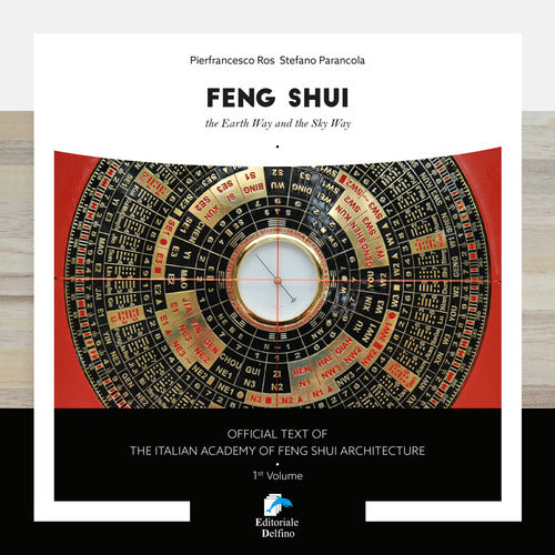 Feng Shui. The Earth Way And The Sky Way Stefano Parancola Editoriale Delfino