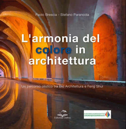 L' Armonia Del Colore In Architettura. Un Percorso Olistico Tra Bio Architettu
