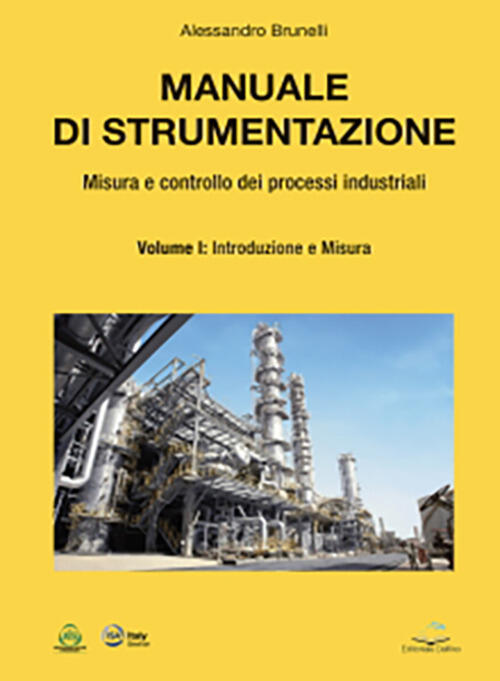 Manuale Di Strumentazione. Misura E Controllo Dei Processi Industriali. Vol. 1