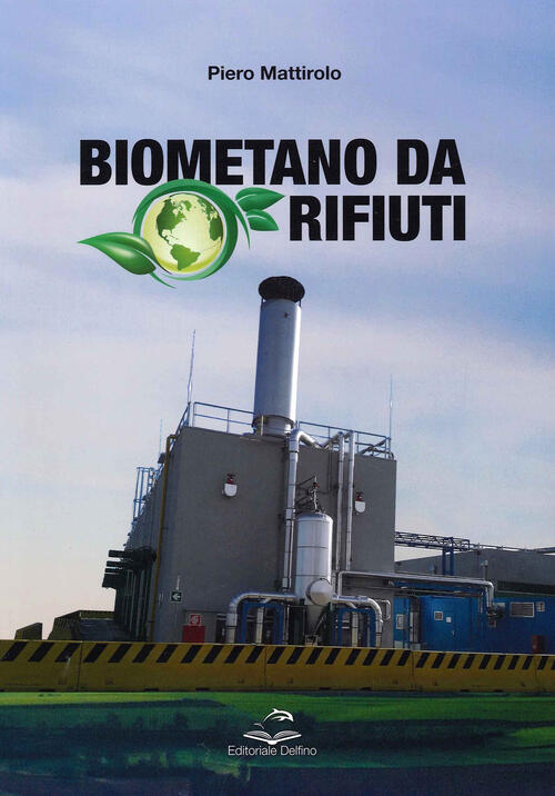 Biometano Da Rifiuti Piero Mattirolo Editoriale Delfino 2021