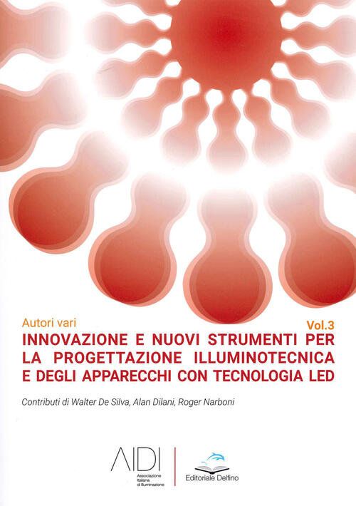 Innovazione E Nuovi Strumenti Per La Progettazione Illuminotecnica E Degli App