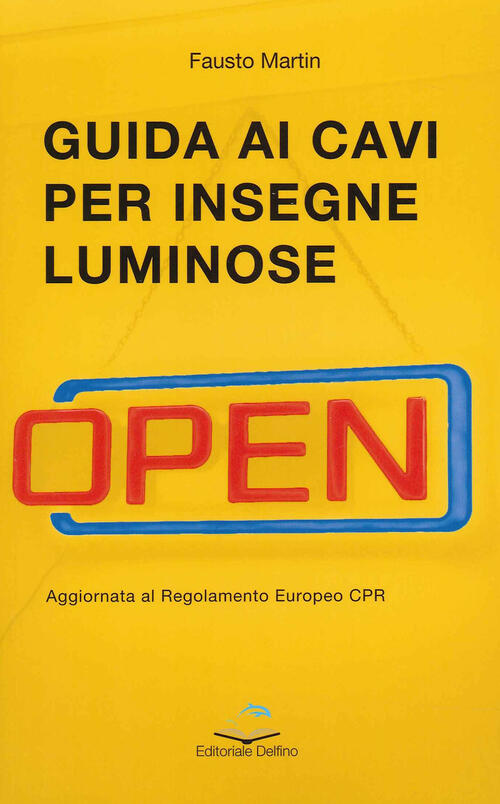 Guida Ai Cavi Per Insegne Luminose Fausto Martin Editoriale Delfino 2022