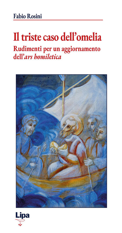 Il Triste Caso Dell'omelia. Rudimenti Per Un Aggiornamento Dell'ars Homiletica