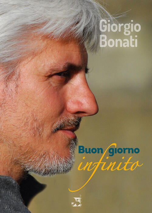 Buongiorno Infinito Giorgio Bonati Edizioni Romena 2021