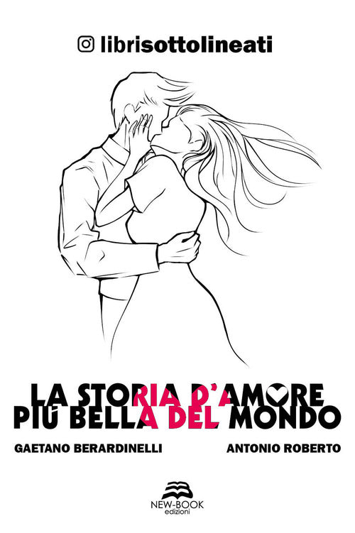 La Storia D'amore Piu Bella Del Mondo Antonio Roberto New-Book 2020