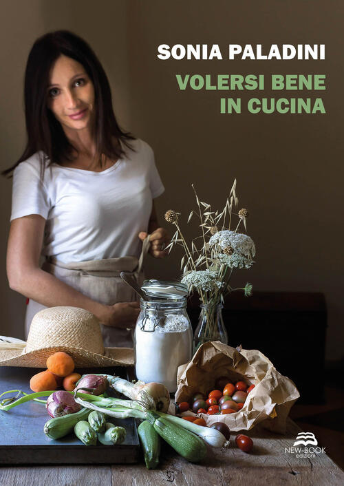 Volersi Bene In Cucina Sonia Paladini New-Book 2021