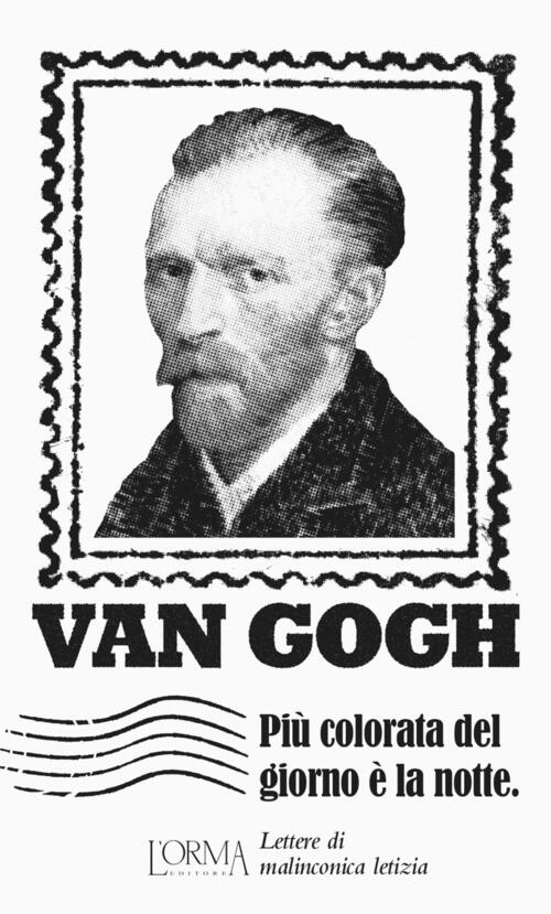 Piu Colorata Del Giorno E La Notte. Lettere Di Malinconica Letizia Vincent Van
