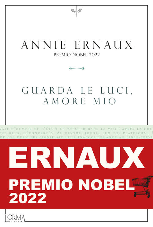 Guarda Le Luci, Amore Mio Annie Ernaux L'orma 2022