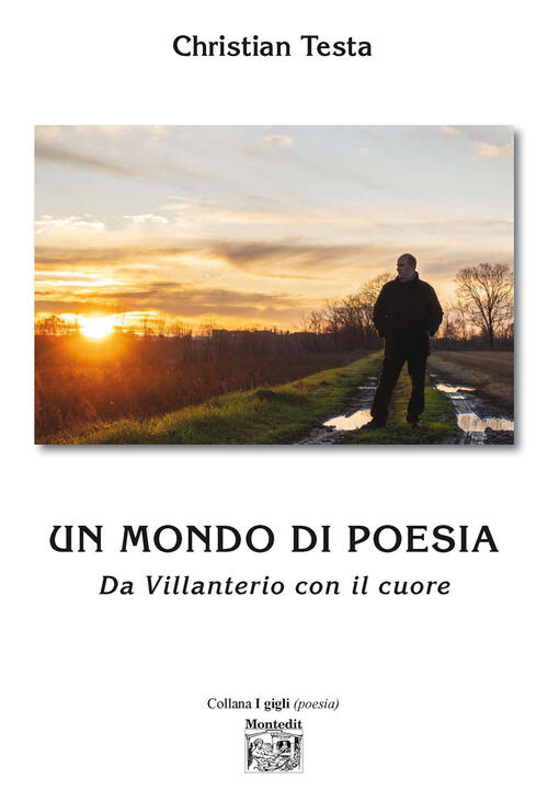 Un Mondo Di Poesia. Da Villanterio Con Il Cuore Christian Testa Montedit 2020