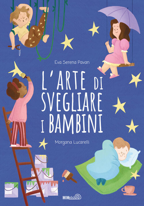 L'arte Di Svegliare I Bambini Eva Serena Pavan Mimebu 2024