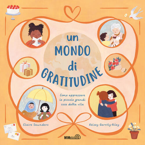 Un Mondo Di Gratitudine. Come Apprezzare Le Piccole Grandi Cose Della Vita Cla