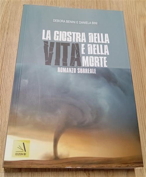 La Giostra Della Vita E Della Morte Debora Benini Edizioni Si 2023