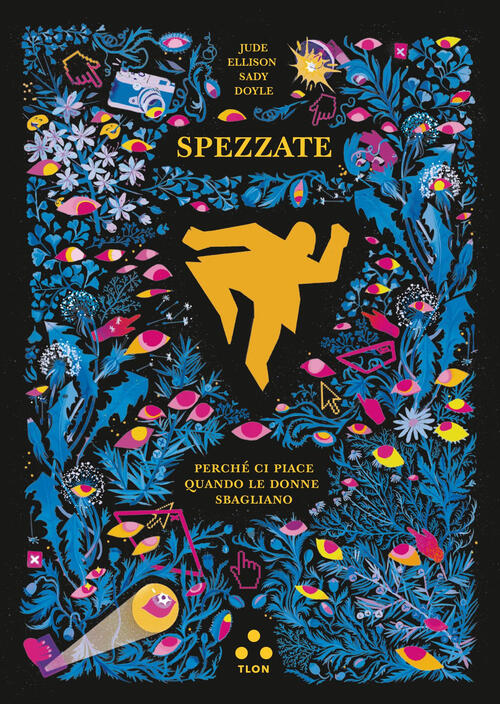 Spezzate. Perche Ci Piace Quando Le Donne Sbagliano Jude Ellison Sady Doyle Tl