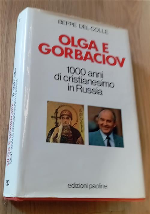 Olga E Gorbaciov. Mille Anni Di Cristianesimo In Russia Beppe Del Colle Paolin