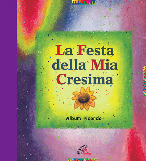 La Festa Della Mia Cresima. Album Ricordo Rainer Haak Paoline Editoriale Libri