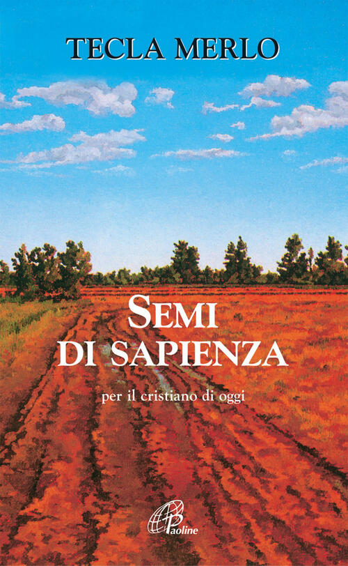 Semi Di Sapienza. Per Il Cristiano D'oggi