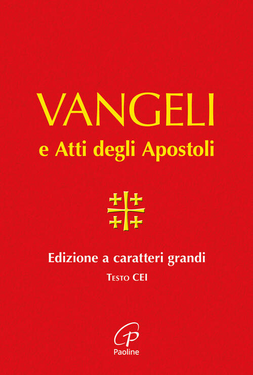 Vangelo E Atti Degli Apostoli. Ediz. A Caratteri Grandi Paoline Editoriale Lib