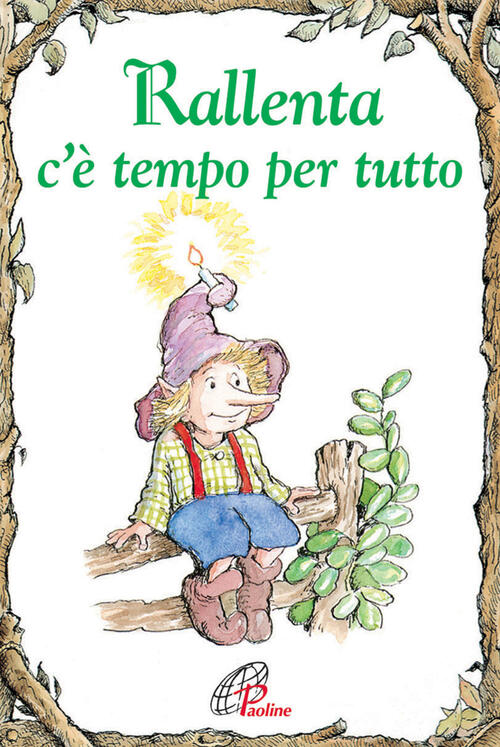 Rallenta C'e Tempo Per Tutto Linus Mundy Paoline Editoriale Libri 2016