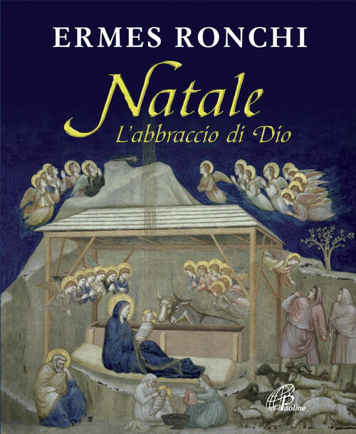 Natale. L'abbraccio Di Dio Ermes Ronchi Paoline Editoriale Libri 2011