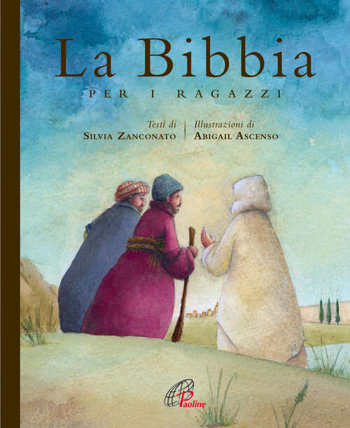 La Bibbia Per I Ragazzi. Ediz. Illustrata Silvia Zanconato Paoline Editoriale