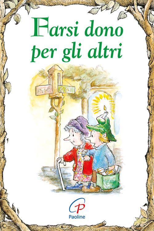 Farsi Dono Per Gli Altri Anne Calodich Fone Paoline Editoriale Libri 2013