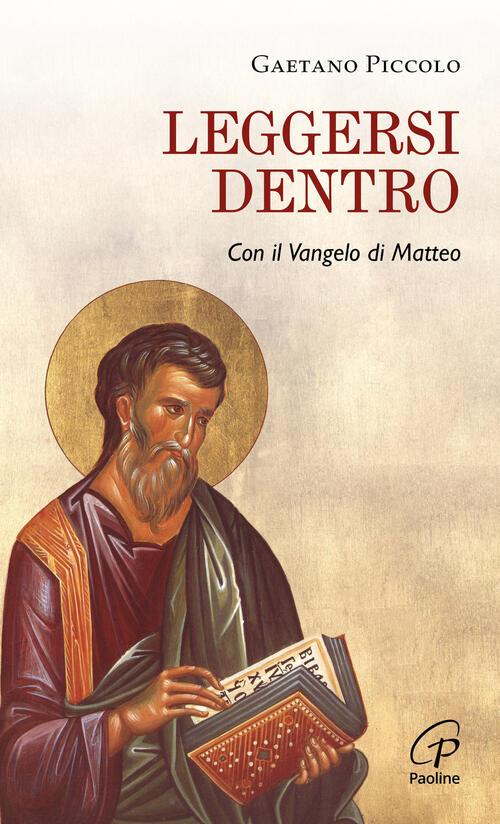 Leggersi Dentro. Con Il Vangelo Di Matteo Gaetano Piccolo Paoline Editoriale L