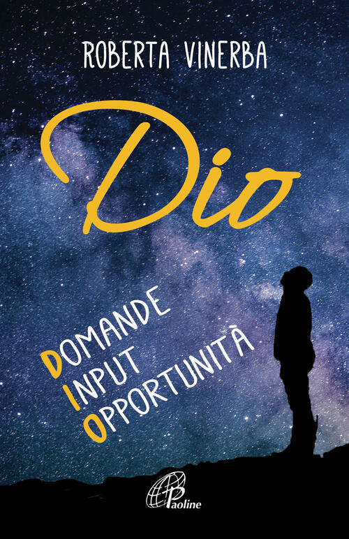 Dio. Domande, Input, Opportunita Roberta Vinerba Paoline Editoriale Libri 2018