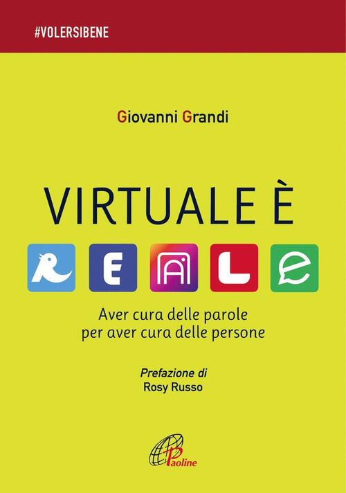 Virtuale E Reale. Aver Cura Delle Parole Per Aver Cura Delle Persone Giovanni