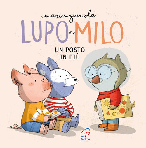Un Posto In Piu. Lupo E Milo Maria Gianola Paoline Editoriale Libri 2024