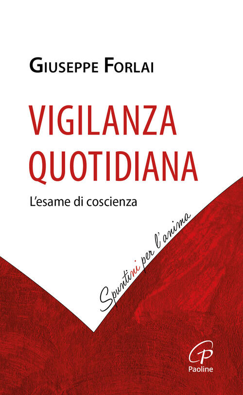 Vigilanza Quotidiana. L’Esame Di Coscienza Giuseppe Forlai Paoline Editoriale