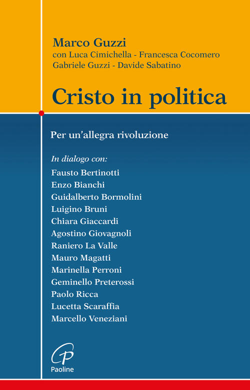 Cristo In Politica. Per Un’Allegra Rivoluzione Marco Guzzi Paoline Editoriale