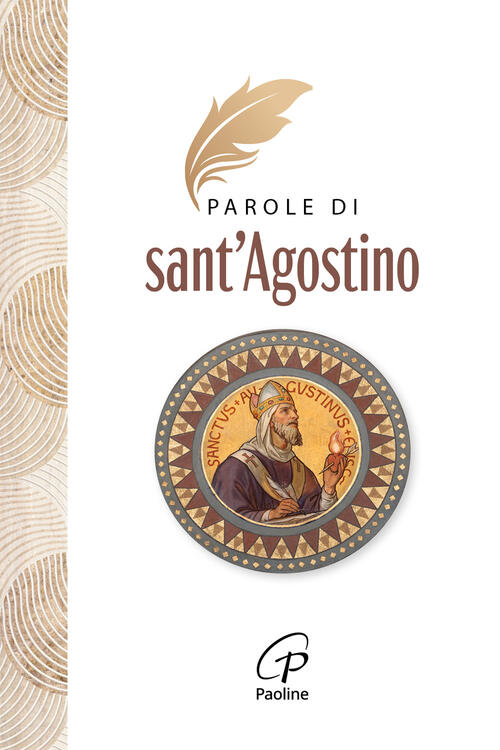 Parole Di Sant'agostino. Nuova Ediz. Agostino (Sant') Paoline Editoriale Libri