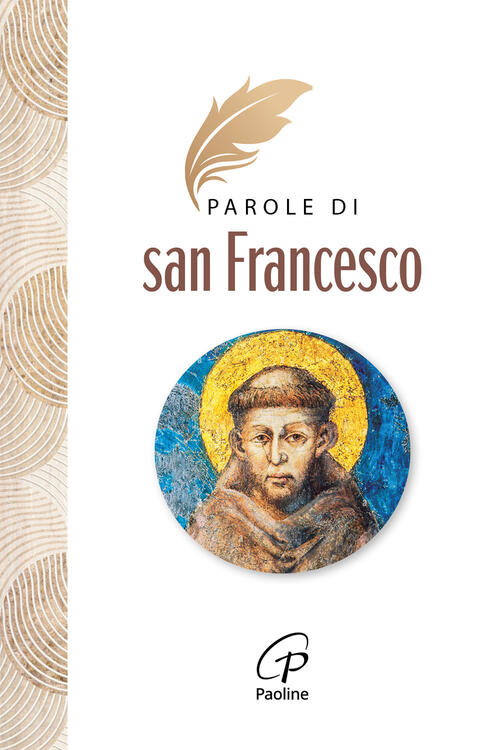 Parole Di San Francesco. Nuova Ediz. Francesco D'assisi (San) Paoline Editoria