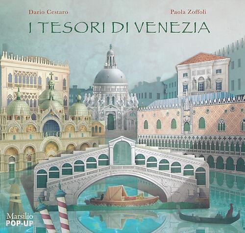 I Tesori Di Venezia. Libro Pop-Up Dario Cestaro Marsilio 2013