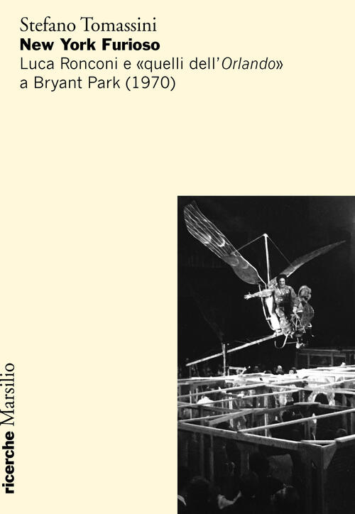 New York Furioso. Luca Ronconi E Quelli Dell'orlando A Bryant Park (1970)