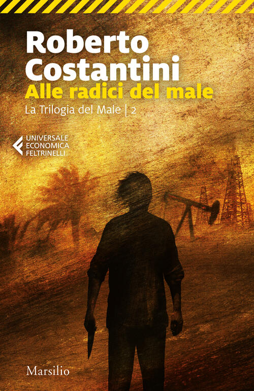 Alle Radici Del Male. La Trilogia Del Male. Vol. 2 Roberto Costantini Marsilio