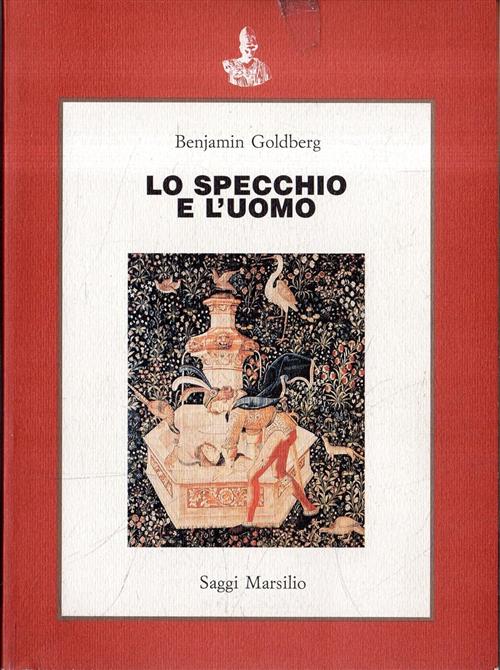 Lo Specchio E L'uomo Benjamin Goldberg Marsilio 1989