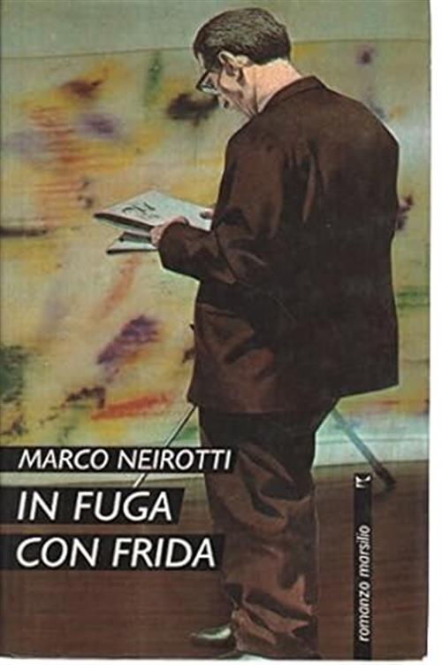 In Fuga Con Frida Marco Neirotti Marsilio 1991