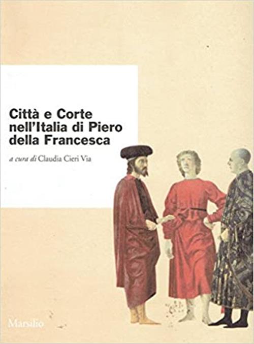 Citta E Corte Nell'italia Di Piero Della Francesca