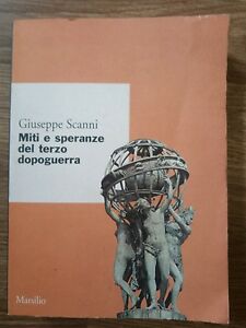 Miti E Speranze Del Terzo Dopoguerra Giuseppe Scanni Marsilio 1995