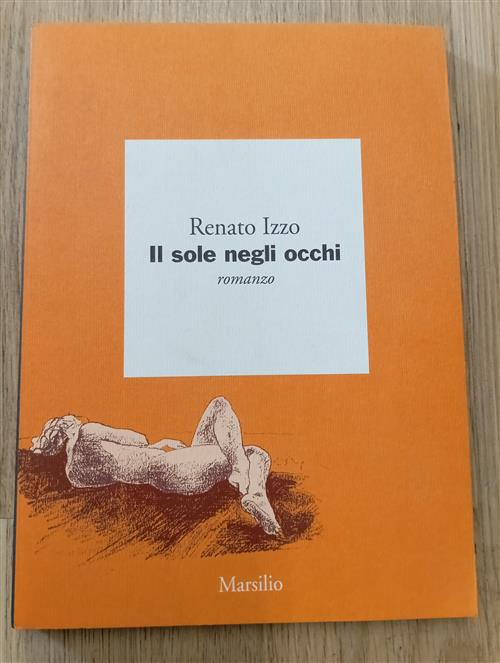 Il Sole Negli Occhi Renato Izzo Marsilio 1996