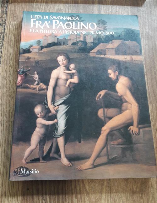 L'eta Di Savonsarola Fra Paolino E La Pittura