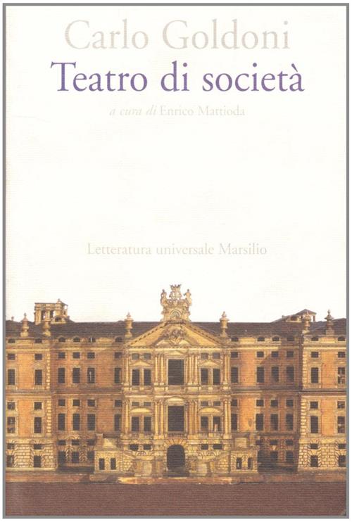 Teatro Di Societa: L'avaro-Il Cavaliere Di Spirito-L'apatista-La Donna Bizzarr