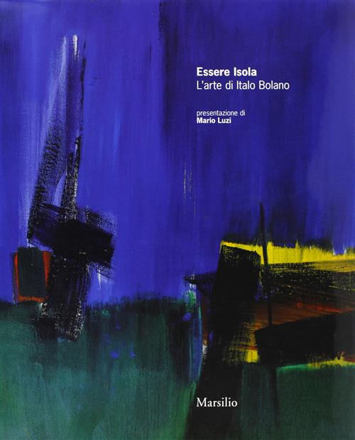 Essere Isola L'arte Di Italo Bolano