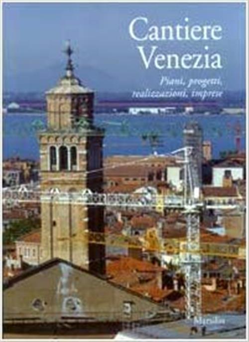 Cantiere Venezia Piani Progetti Realizzazioni Imprese