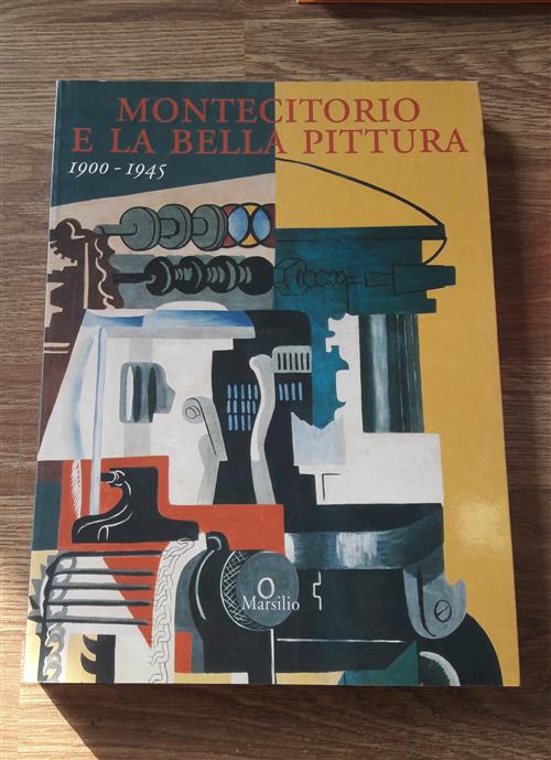 Montecitorio E La Bella Pittura 1900-1945 Marsilio 2004