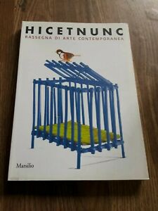 Hicetnunc. 14ª Rassegna Di Arte Contemporanea (San Vito Al Tagliamento, 11 Giugno-17 Luglio 2005)