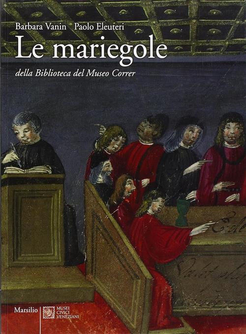 Le Mariegole Della Biblioteca Del Museo Correr Barbara Vanin, Paolo Eleuteri M